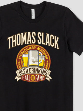 Beer Drinking Hall Of Fame : Printed T-Shirts