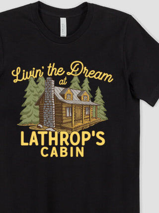 Livin' The Dream Cabin : Printed T-Shirts