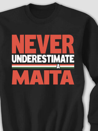 Never Underestimate Italian : Printed Sweatshirts