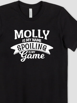 Spoiling Is My Game : Printed T-Shirts