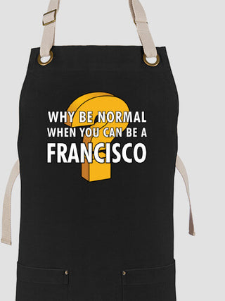 Why Be Normal : Printed Canvas Work Aprons