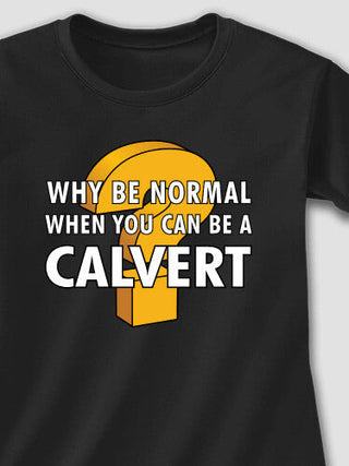 Why Be Normal : Adult Ladies Fitted T-Shirt