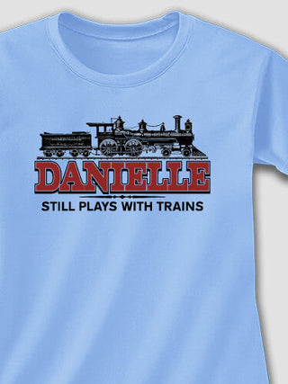 Still Plays With Trains : Adult Ladies Fitted T-Shirt