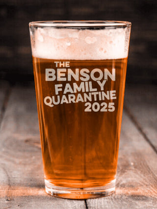 Family Quarantine : Pint Glasses - Engraved