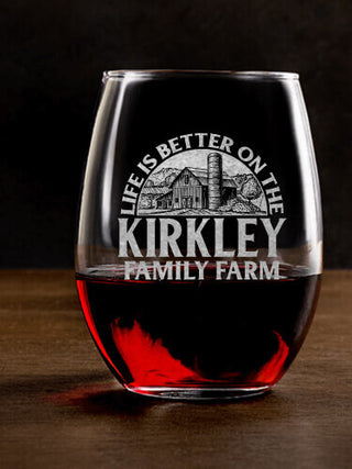 Life Is Better Farm : Stemless Wine Glasses - Engraved