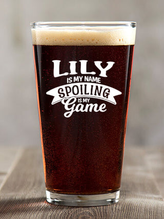 Spoiling Is My Game : Pint Glasses - Color Printed