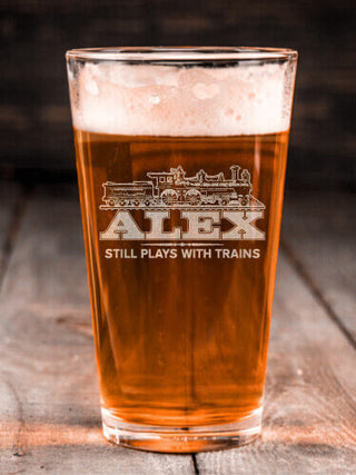 Still Plays With Trains : Pint Glasses - Engraved
