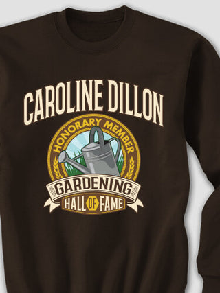Gardening Hall Of Fame : Printed Sweatshirts
