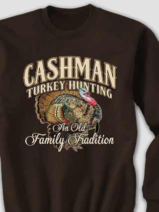 Turkey Hunting Family Tradition : Printed Sweatshirts