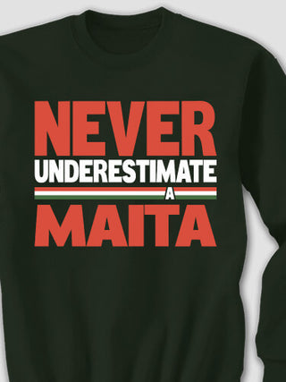 Never Underestimate Italian : Printed Sweatshirts