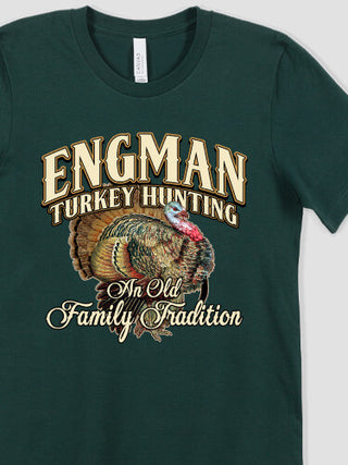 Turkey Hunting Family Tradition : Printed T-Shirts