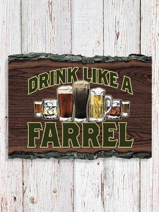Drink Like A : Faux Sliced Log Plaque