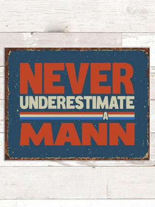 Never Underestimate : Tin Signs