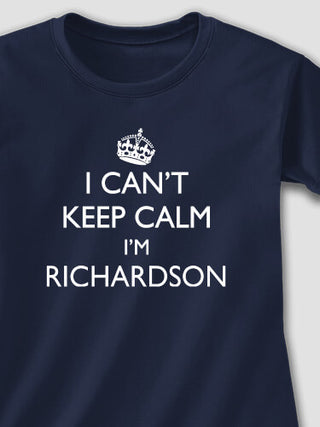 Can't Keep Calm : Printed T-Shirts