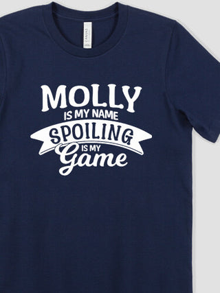 Spoiling Is My Game : Printed T-Shirts