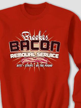 Bacon Removal Service : Printed Sweatshirts