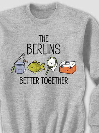 Better Together Fishing : Printed Sweatshirts