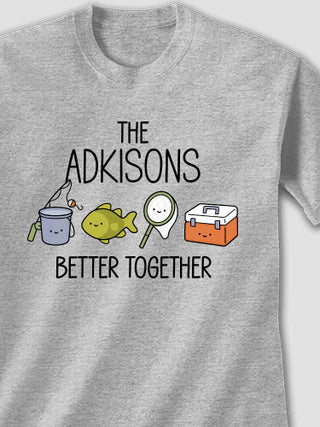 Better Together Fishing : Printed T-Shirts