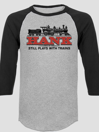 Still Plays With Trains : Printed Raglan Shirts