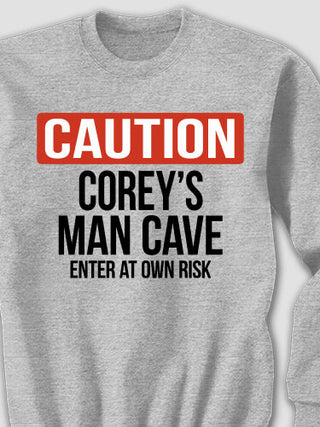 Caution Man Cave : Printed Sweatshirts