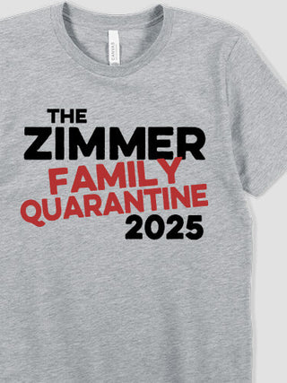 Family Quarantine : Printed T-Shirts
