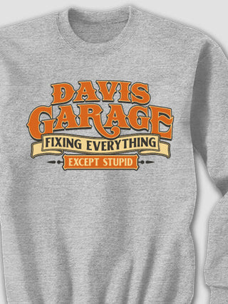 Fixing Everything Garage : Printed Sweatshirts