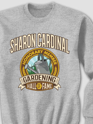 Gardening Hall Of Fame : Printed Sweatshirts