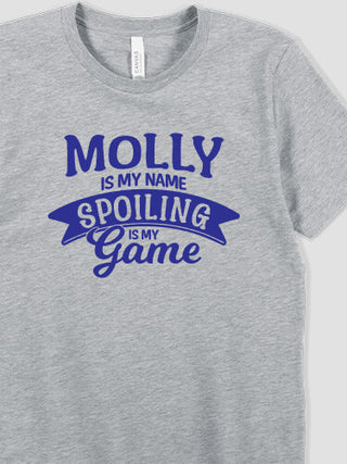 Spoiling Is My Game : Printed T-Shirts