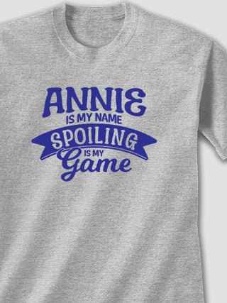 Spoiling Is My Game : Printed T-Shirts