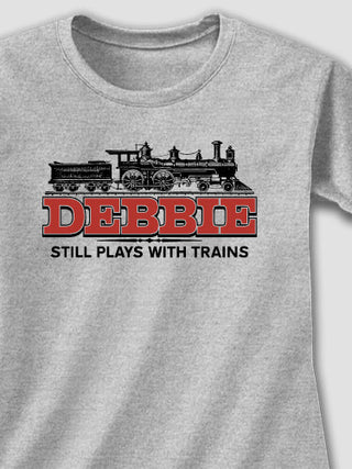 Still Plays With Trains : Printed T-Shirts