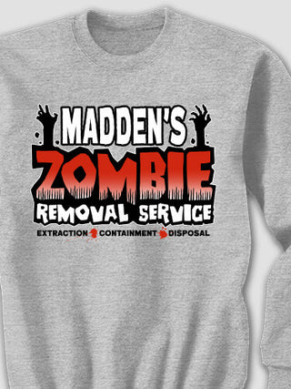 Zombie Removal Service : Printed Sweatshirts