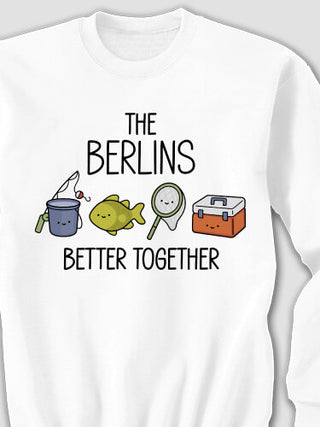 Better Together Fishing : Printed Sweatshirts