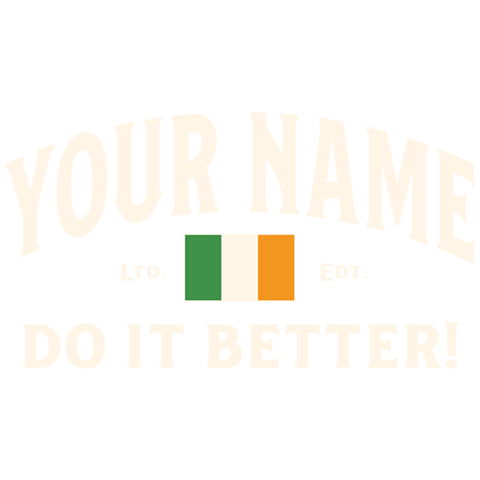 personalized Irish Do It Better design