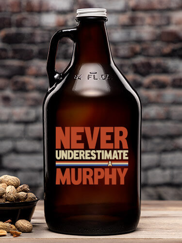 Never Underestimate Amber Color Printed Growler