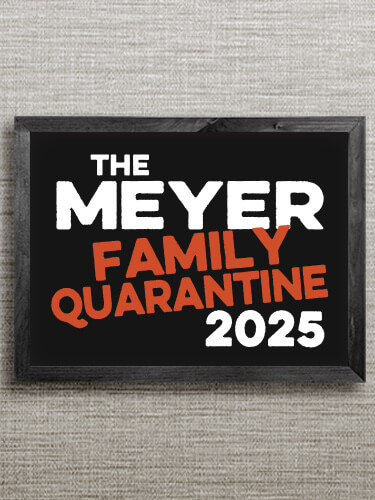 Family Quarantine Black Framed Wall Art 16.5 x 12.5