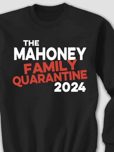 Family Quarantine Black Adult Sweatshirt