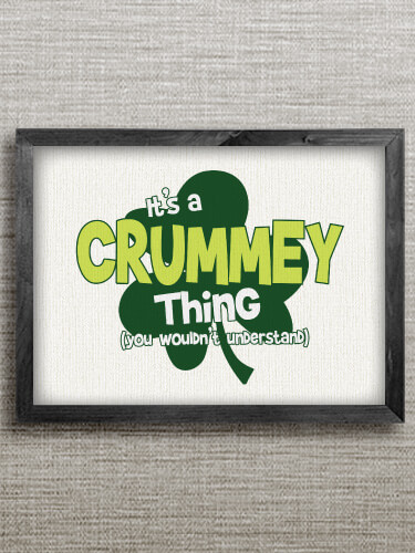 Irish Thing Black Framed Wall Art 16.5 x 12.5