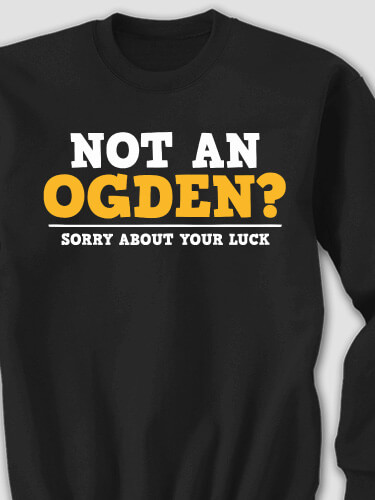 Sorry About Your Luck Black Adult Sweatshirt