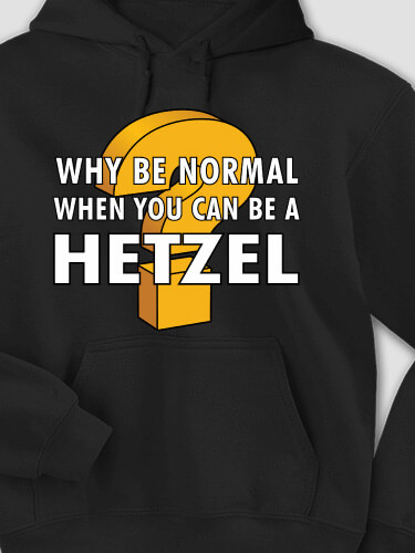 Why Be Normal Black Adult Hooded Sweatshirt