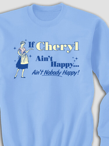 Ain't Nobody Happy Carolina Blue Adult Sweatshirt