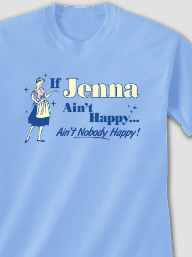 Ain't Nobody Happy Carolina Blue Adult T-Shirt