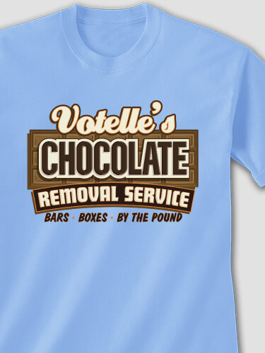 Chocolate Removal Service Carolina Blue Adult T-Shirt