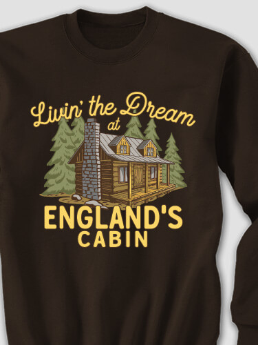 Livin' The Dream Cabin Dark Chocolate Adult Sweatshirt