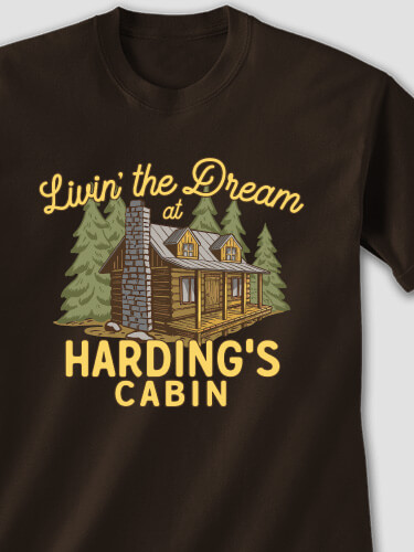 Livin' The Dream Cabin Dark Chocolate Adult T-Shirt