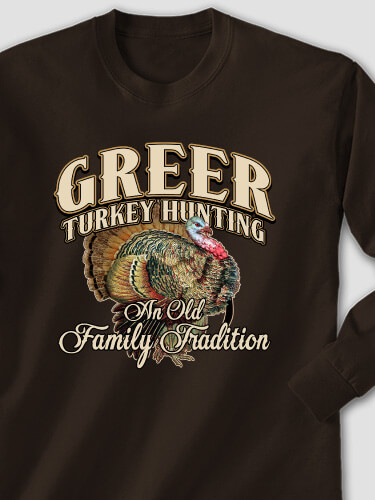 Turkey Hunting Family Tradition Dark Chocolate Adult Long Sleeve