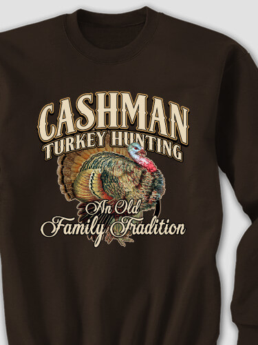 Turkey Hunting Family Tradition Dark Chocolate Adult Sweatshirt