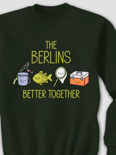 Better Together Fishing Forest Green Adult Sweatshirt