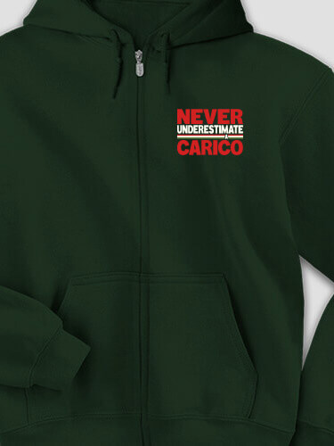 Never Underestimate Italian Forest Green Embroidered Zippered Hooded Sweatshirt