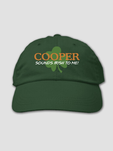 Sounds Irish to Me Forest Green Embroidered Hat