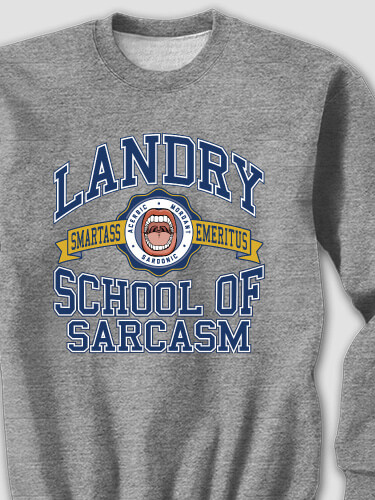 School Of Sarcasm Graphite Heather Adult Sweatshirt